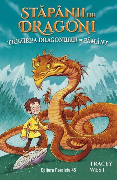 Stăpânii de Dragoni. Trezirea Dragonului de Pământ (Vol. 1) - Tracey West - Paralela 45
