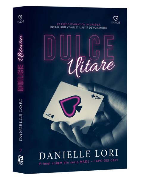 Dulce uitare (Vol. 1) - Danielle Lori - Epica Publishing