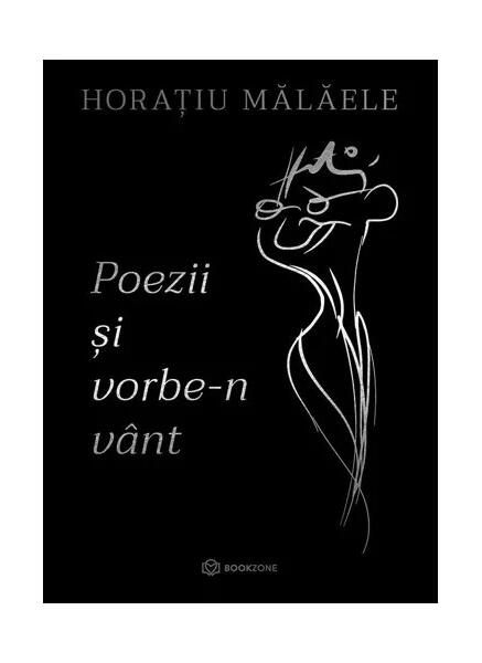 Poezii și vorbe-n vânt - Horaţiu Mălăele - Bookzone