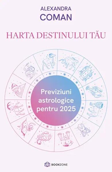 Harta destinului tău. Previziuni astrologice pentru 2025 - Alexandra Coman - Bookzone