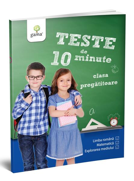 Teste de 10 minute. Clasa pregătitoare - Gama