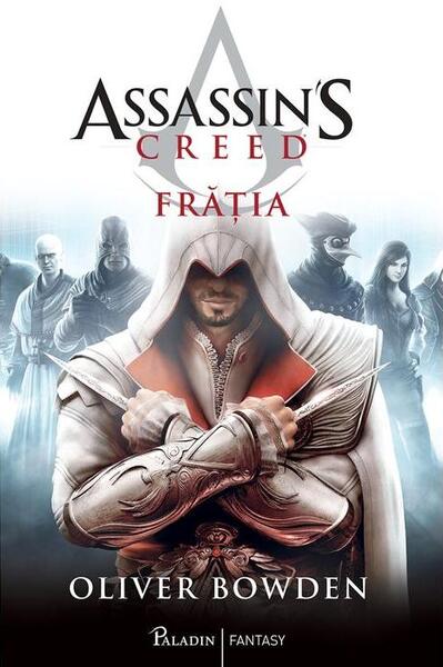 Frăția. Assassin's Creed (Vol. 2) - Oliver Bowden - Paladin