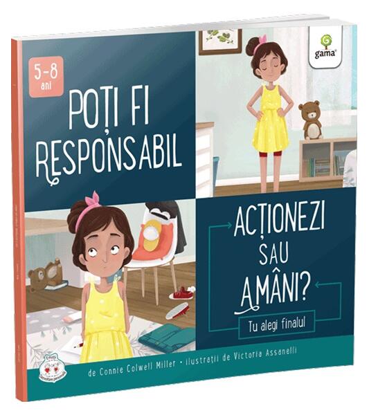 Poți fi responsabil. Acționezi sau amâni? - Connie Colwell Miller - Gama