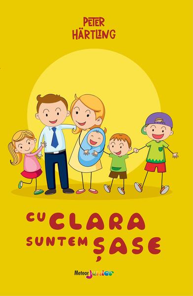 Cu Clara suntem șase - Peter Hartling - Meteor Press