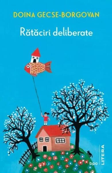 Rătăciri deliberate - Doina Gecse-Borgovan - Litera