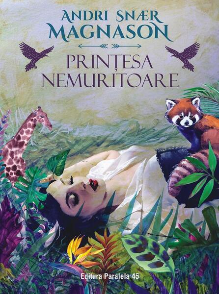Prințesa nemuritoare - Andri Snaer Magnason - Paralela 45