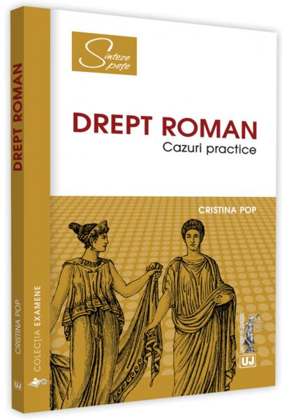 Drept roman. Cazuri practice - Cristina Pop - Universul Juridic