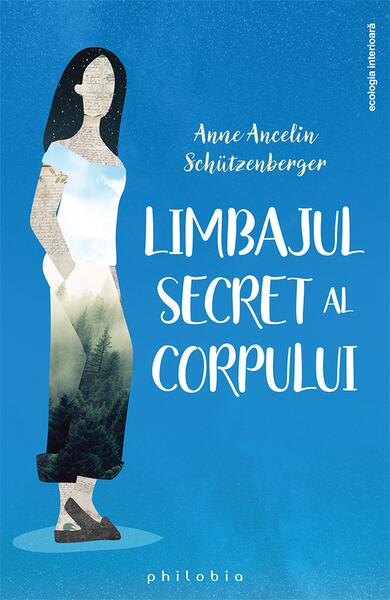Limbajul secret al corpului - Anne Ancelin Schützenberger - Philobia
