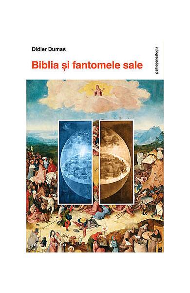 Biblia şi fantomele sale - Didier Dumas - Philobia