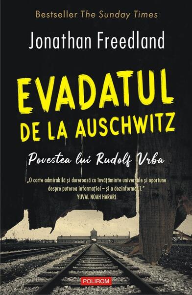 Evadatul de la Auschwitz - Jonathan Freedland - Polirom