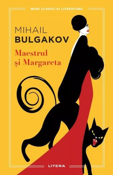Maestrul si Margareta. Mari clasici ai literaturii - Paperback brosat - Mihail Bulgakov - Litera