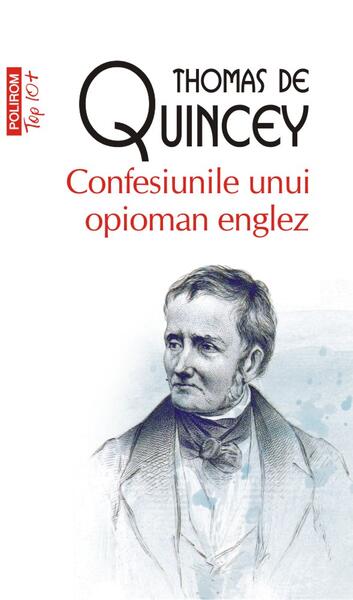 Confesiunile unui opioman englez - Thomas De Quincey - Polirom