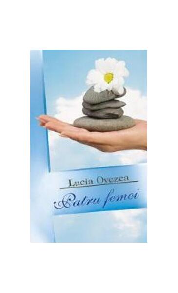 Patru femei - Paperback brosat - Lucia Ovezea - Cărţile Tango