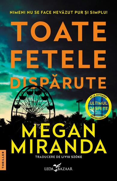 Toate fetele dispărute - Megan Miranda - Leda