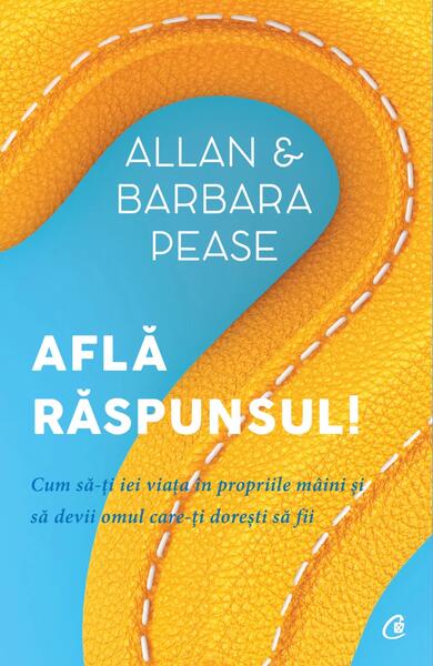 Află răspunsul! - Allan Pease, Barbara Pease - Curtea Veche