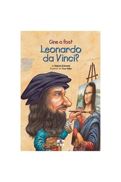Cine a fost Leonardo da Vinci? - Roberta Edwards - Pandora M