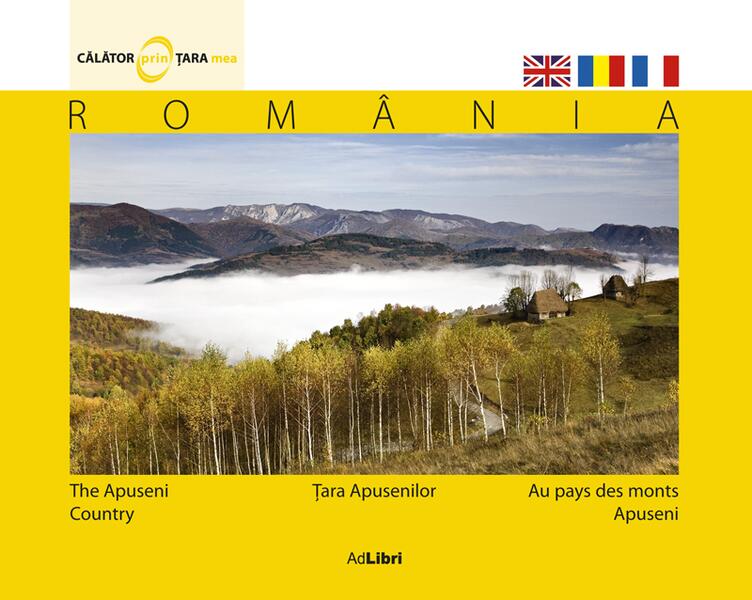 România - Ţara Apusenilor (ed. trilingvă) - Mariana Pascaru - Ad Libri