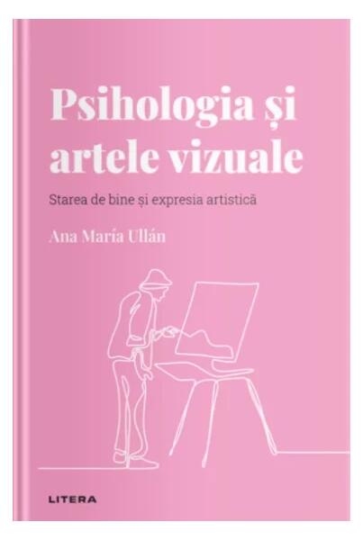 Psihologia și artele vizuale (Vol. 18) - Ana María Ullán - Litera
