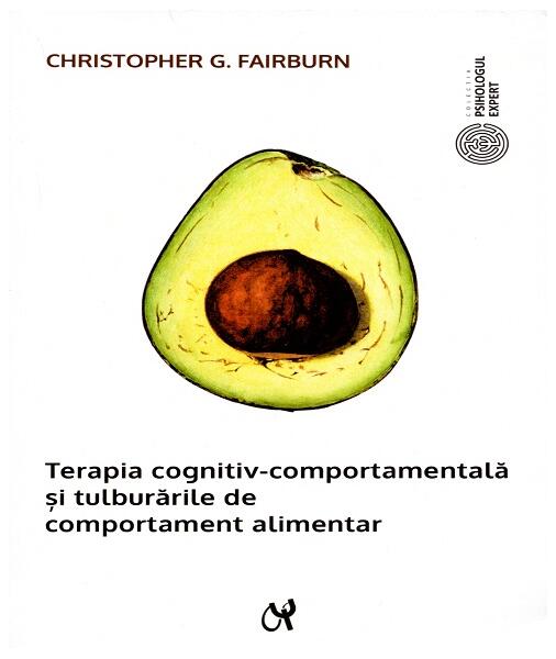 Terapia cognitiv-comportamentală și tulburările de comportament alimentar - Christopher G. Fairburn - ASCR