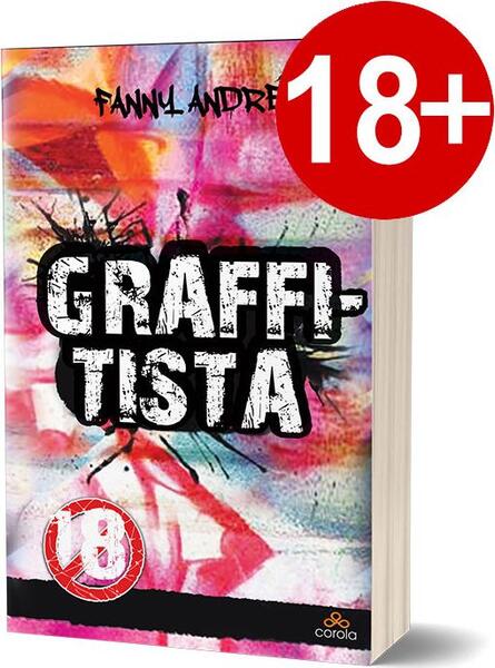 Graffitista. Povestea unei pasiuni - Fanny André - Act și Politon