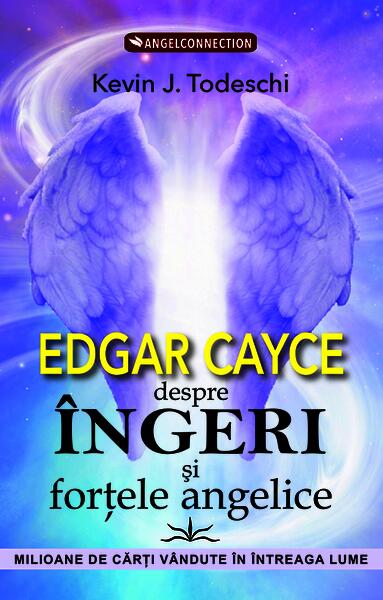 Edgar Cayce despre îngeri şi forţele angelice - Prestige
