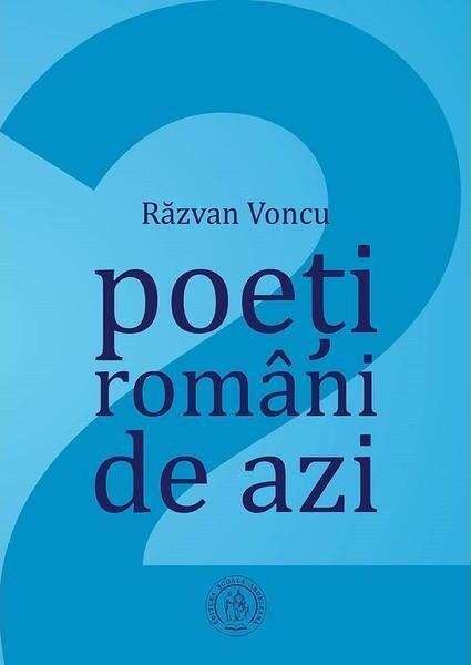 Poeți români de azi (Vol. 2) - Răzvan Voncu - Școala Ardeleană