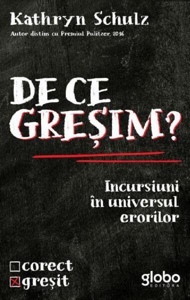 De ce greșim? - Kathryn Schulz - Globo