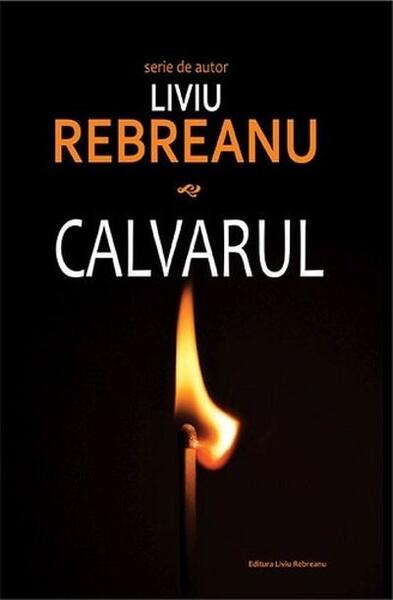 Calvarul - Liviu Rebreanu - Cartex