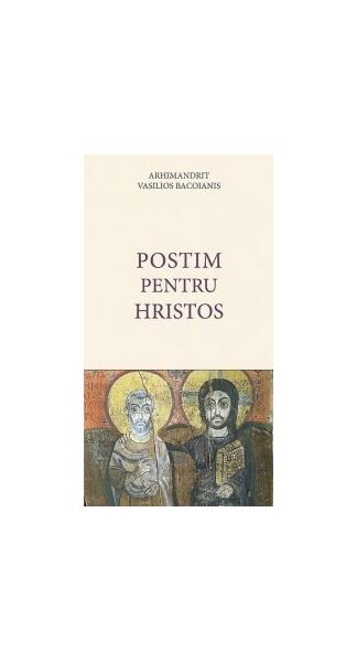 Postim pentru Hristos - Arhim. Vasilios Bacoianis - De Suflet