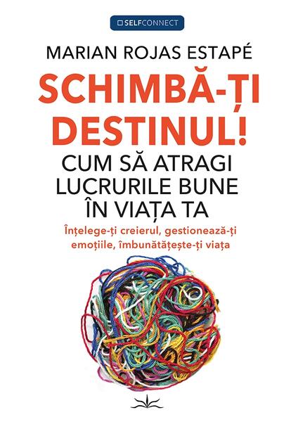 Schimbă-ți Destinul! - Marian Rojas Estape - Prestige