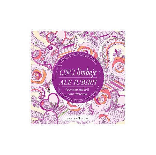 Cele cinci limbaje ale iubirii - Gary Chapman - Curtea Veche
