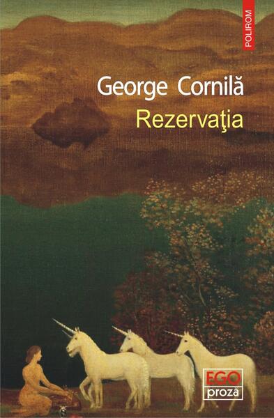 Rezervația - George Cornilă - Polirom