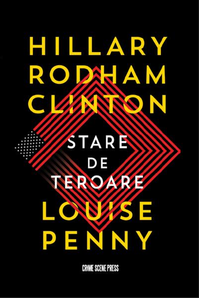 Stare de teroare - Hillary Rodham Clinton, Louise Penny - Crime Scene Press