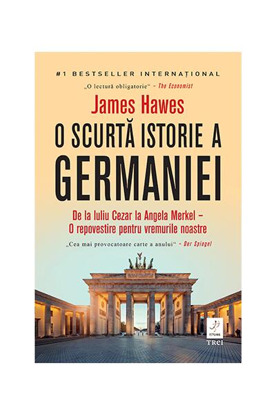 O scurtă istorie a Germaniei - James Hawes - Trei