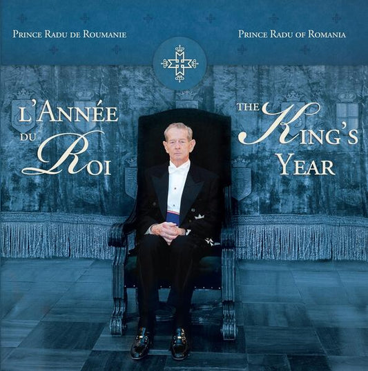 L’Année du Roi / The King’s Year - A.S.R. Principele Radu - Curtea Veche