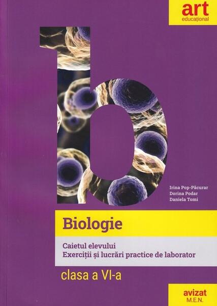 Biologie. Clasa a VI-a. Caietul elevului. Exerciții și lucrări practice de laborator - Dorina Podar, Irina Pop-Păcurar, Daniela Tomi - Art Klett