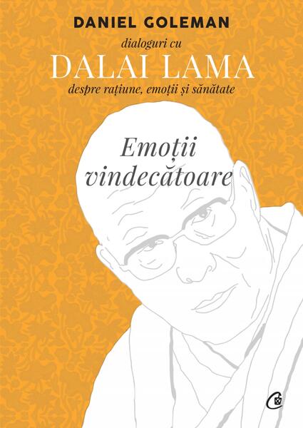 Emoţii vindecătoare - Daniel Goleman - Curtea Veche