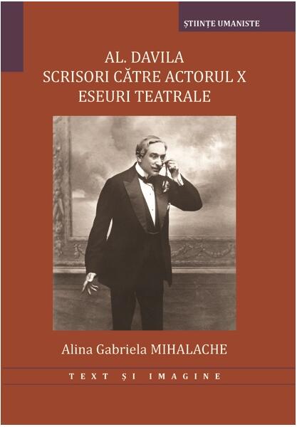 Scrisori către actorul X - Alexandru Davila - Editura Universității din București