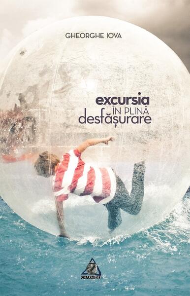 Excursia în plină desfășurare - Gheorghe Iova - Charmides
