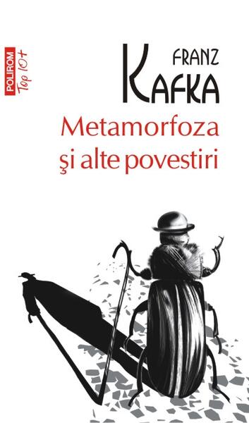 Metamorfoza şi alte povestiri - Franz Kafka - Polirom