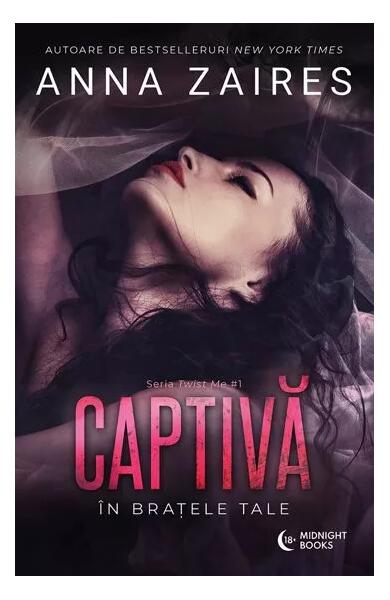 Captivă în brațele tale (Vol. 1) - Anna Zaires