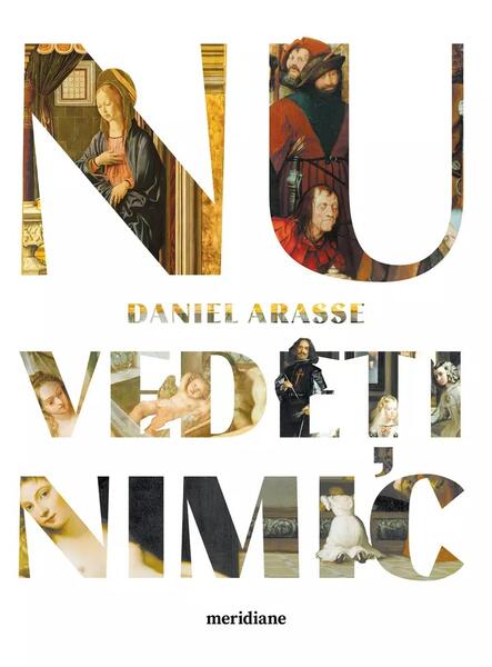 Nu vedeţi nimic - Daniel Arasse - Art