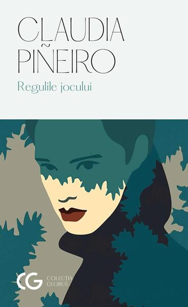 Regulile jocului - Claudia Piñeiro - Univers