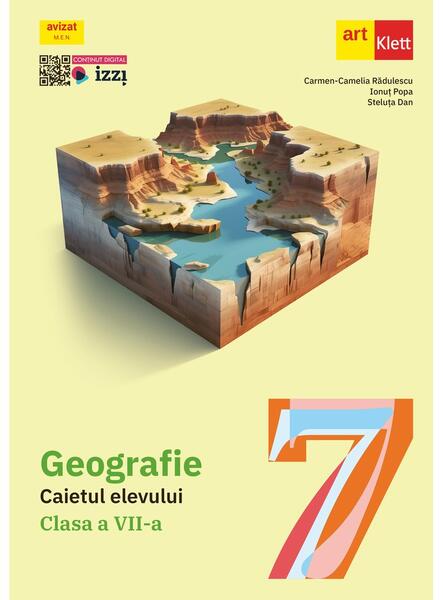Geografie. Clasa a VII-a. Caietul elevului - Carmen Camelia Rădulescu, Ionuţ Popa, Steluţa Dan - Art Klett