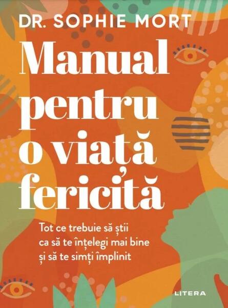 Manual pentru o viață fericită - Dr. Sophie Mort - Litera