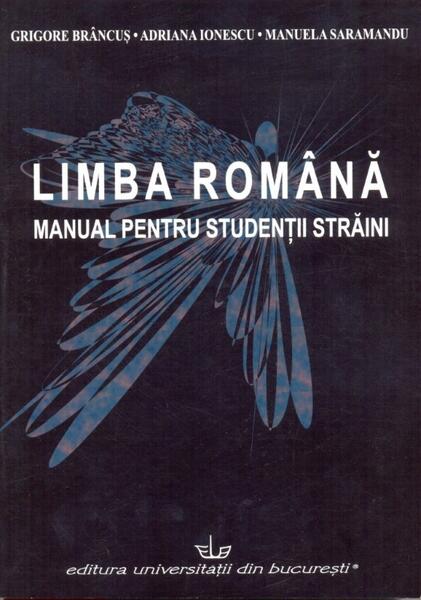 Limba română – manual pentru studenții străini - Adriana Ionescu, Grigore Brâncuș, Manuela Saramandu - Editura Universității din București