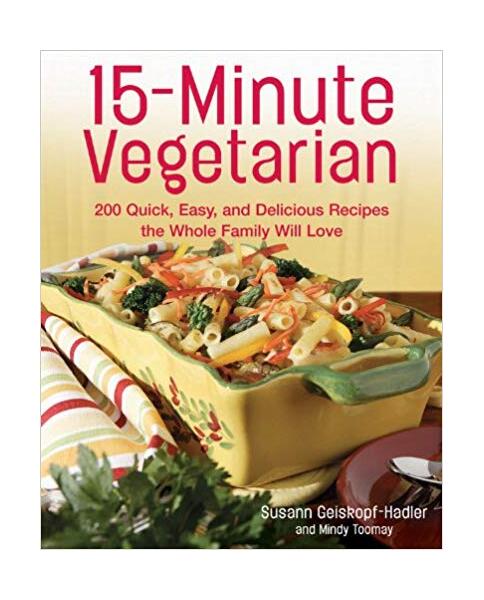 15-Minute Vegetarian Recipes - Hardcover - Mindy Toomay, Susann Geiskopf-Hadler - Fair  Winds