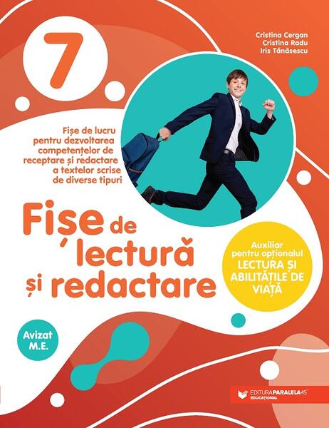 Fișe de lectură și redactare. Clasa a VII-a - Cristina Cergan, Cristina Radu, Iris Tănăsescu - Paralela 45 educațional