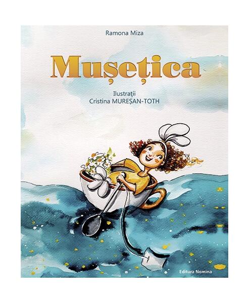 Mușețica - Ramona Miza - Nomina