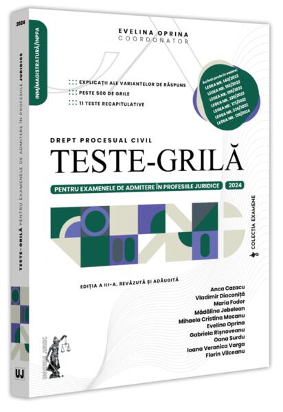 Teste-grilă pentru examenele de admitere în profesiile juridice. Drept procesual civil. 2024 - Universul Juridic
